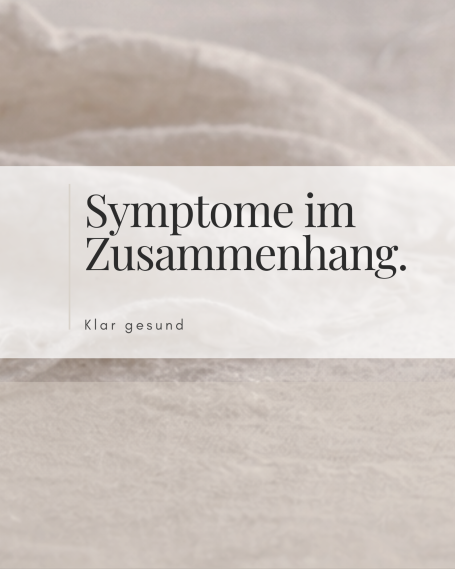 Text auf hellem Hintergrund: "Symptome im Zusammenhang. Eine Gesundheit."