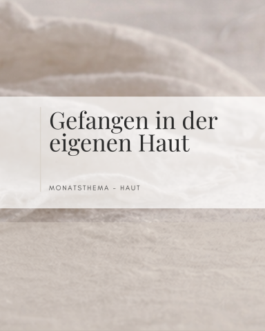Text mit dem Titel "Gefangen in der eigenen Haut" auf neutralem Hintergrund.